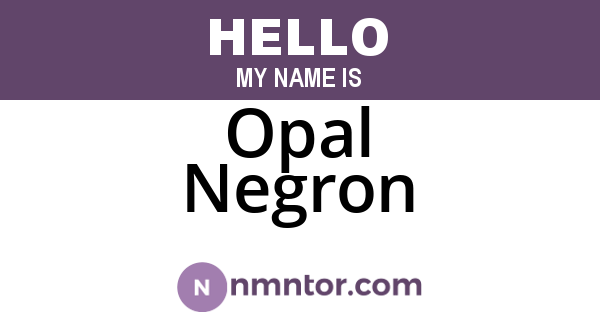 Opal Negron