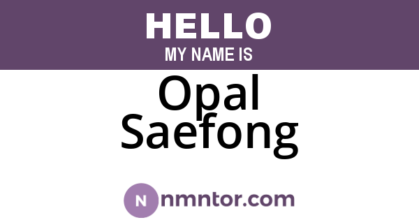 Opal Saefong
