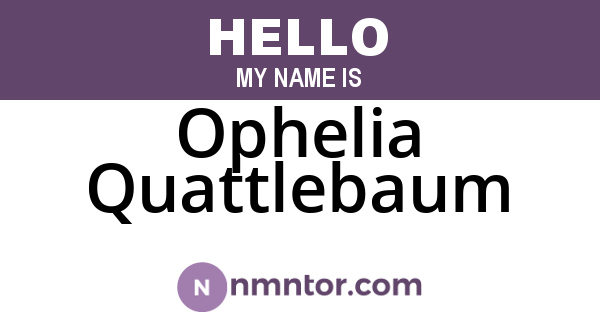 Ophelia Quattlebaum