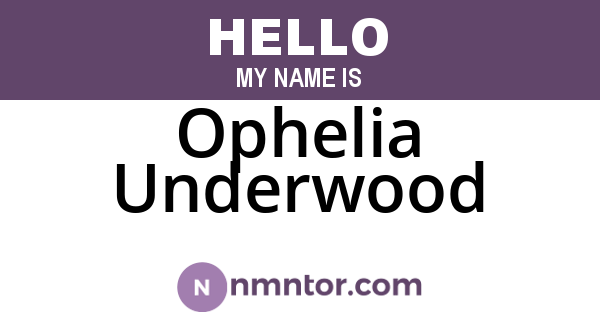 Ophelia Underwood