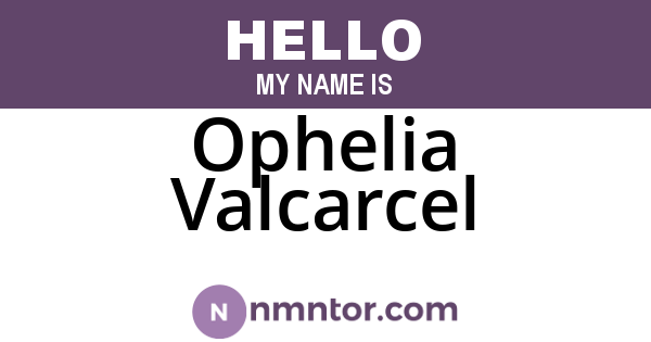 Ophelia Valcarcel