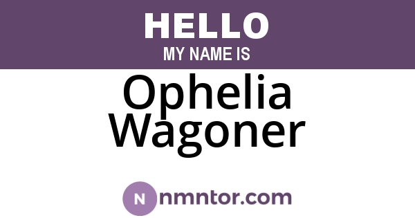 Ophelia Wagoner