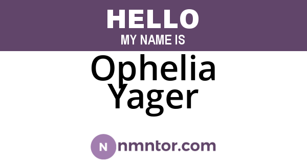 Ophelia Yager