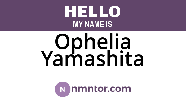 Ophelia Yamashita