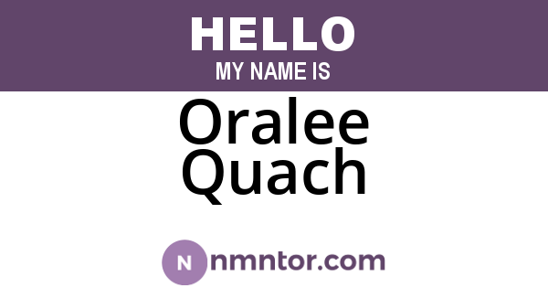 Oralee Quach