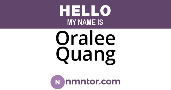 Oralee Quang