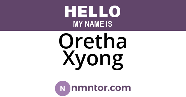 Oretha Xyong