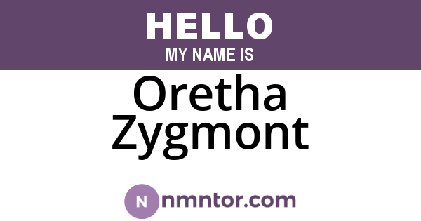 Oretha Zygmont