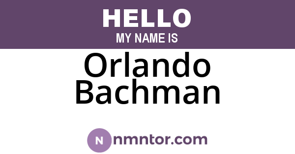 Orlando Bachman