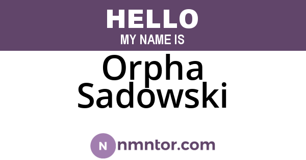 Orpha Sadowski