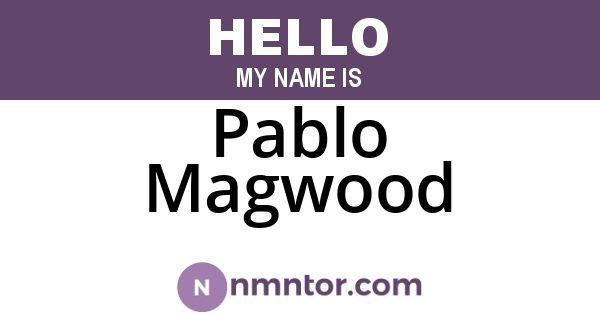 Pablo Magwood