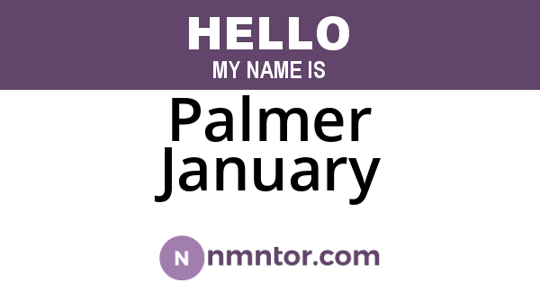 Palmer January