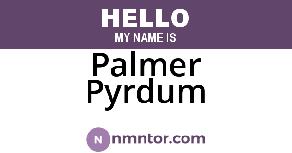 Palmer Pyrdum