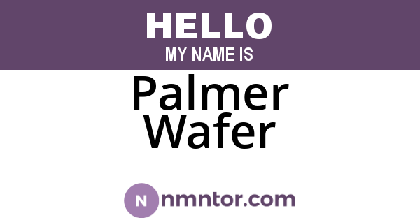 Palmer Wafer