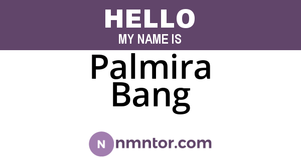 Palmira Bang