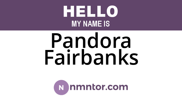 Pandora Fairbanks