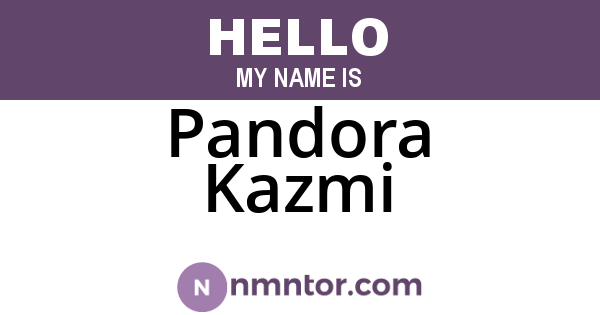 Pandora Kazmi