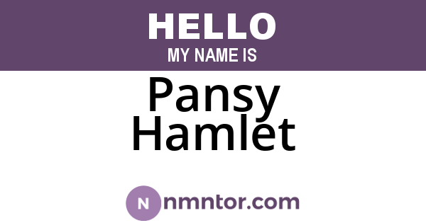 Pansy Hamlet
