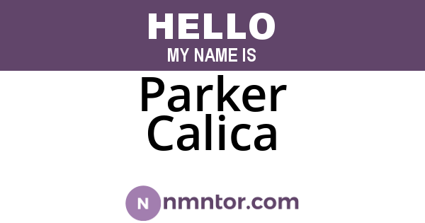 Parker Calica