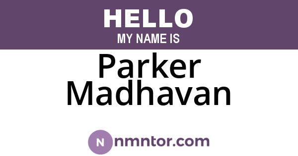 Parker Madhavan