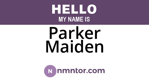 Parker Maiden