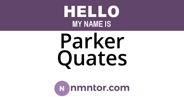 Parker Quates