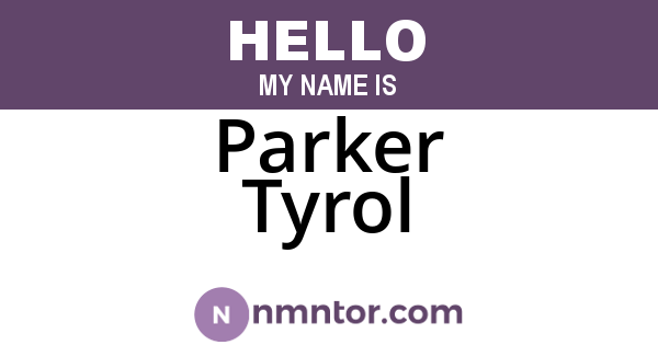 Parker Tyrol