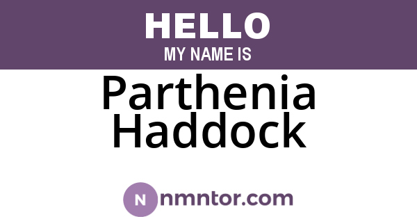 Parthenia Haddock