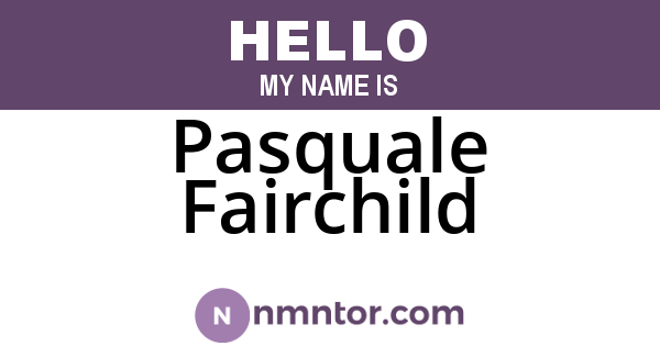 Pasquale Fairchild