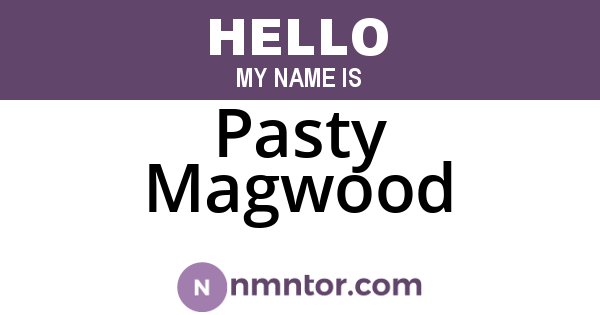Pasty Magwood