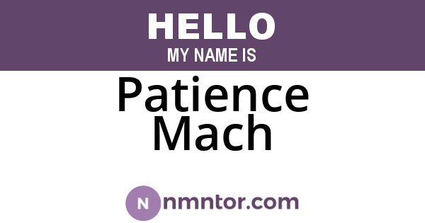 Patience Mach