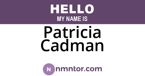Patricia Cadman