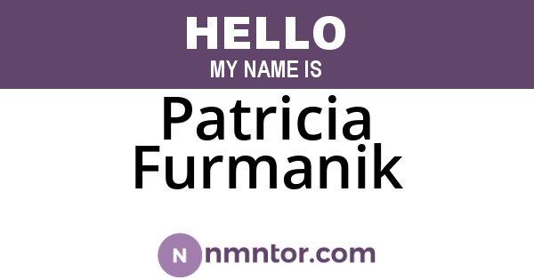 Patricia Furmanik