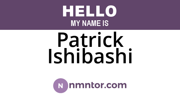 Patrick Ishibashi