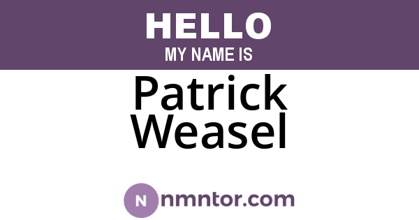 Patrick Weasel