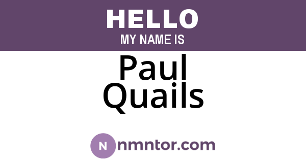 Paul Quails