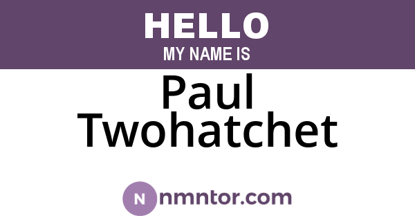Paul Twohatchet
