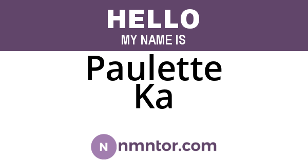 Paulette Ka