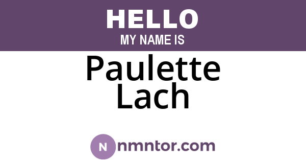 Paulette Lach
