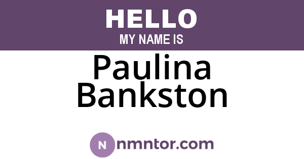 Paulina Bankston