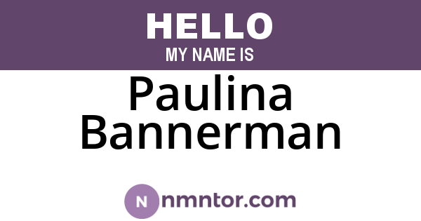 Paulina Bannerman