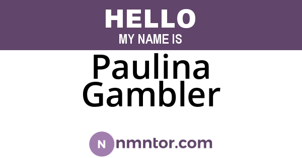 Paulina Gambler