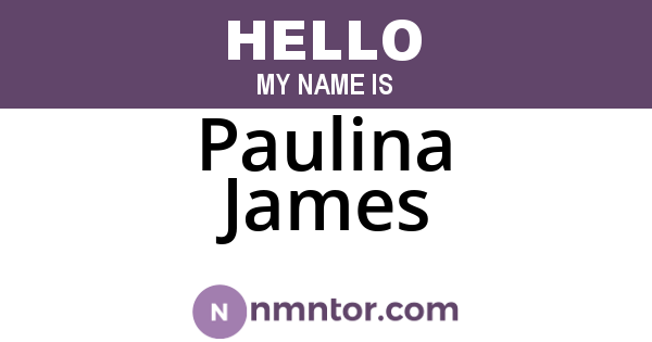 Paulina James