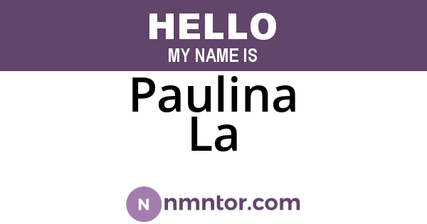 Paulina La