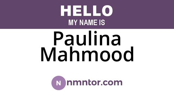 Paulina Mahmood