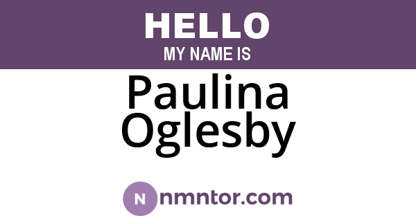 Paulina Oglesby