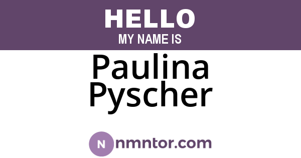 Paulina Pyscher