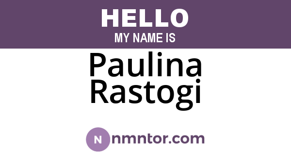 Paulina Rastogi