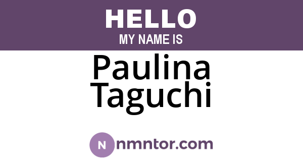 Paulina Taguchi