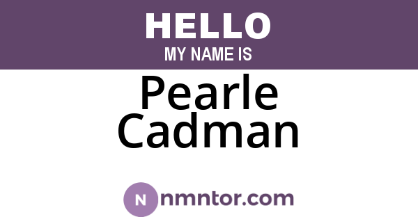 Pearle Cadman